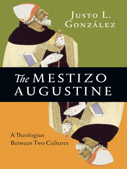 Title details for The Mestizo Augustine by Justo L.  González - Wait list